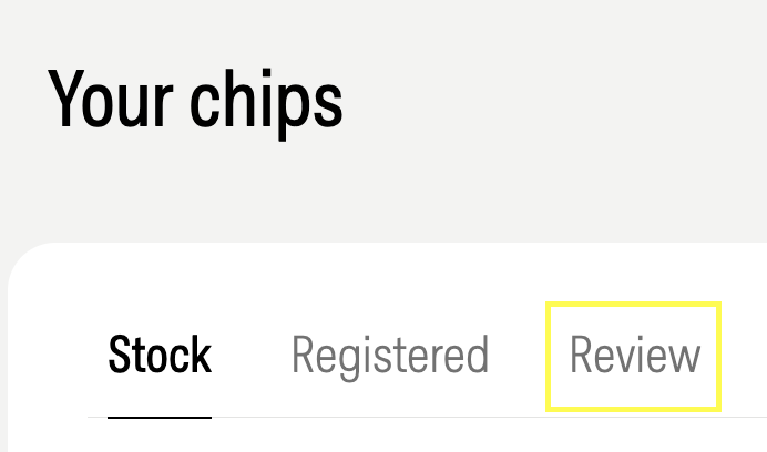 Review highlighted in the Your chips heading