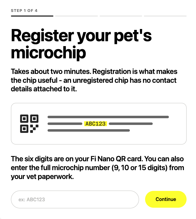 Screenshot view of the Fi Nano Registration page, reading: Register your pet's microchip - Takes about two minutes. Registration is what makes the chip useful - an unregistered chip has no contact details attached to it. The six digits are on your Fi Nano QR card. You can also enter the full microchip number (9,10, or 15 digits) from your vet paperwork.